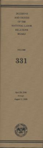 Carte Decisions and Orders of the National Labor Relations Board, Volume 331: April 28, 2000, Through August 31, 2000 National Labor Relations Board (U S )