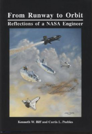 Kniha From Runway to Orbit: Reflections of a NASA Engineer Kenneth W. Iliff