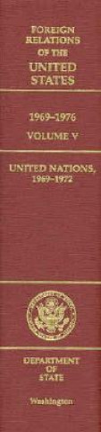 Kniha Foreign Relations of the United States, 1969-1976, Volume V: United Nations, 1969-1972 Evan C. Duncan