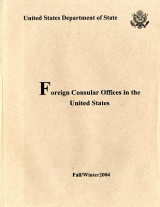 Carte Foreign Consular Offices in the United States, Fall/Winter 2004 Office of Protocol