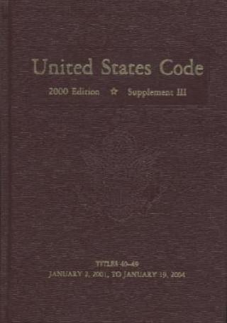 Kniha United States Code, 2000, Supplement 3, V. 4 House (U S ) Office of the Law Revision