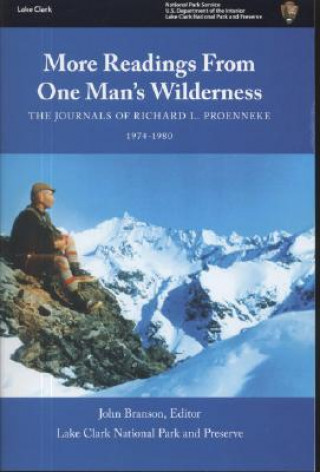 Kniha More Readings from One Man's Wilderness: The Journals of Richard L. Proenneke, 1974-1980 Richard L. Proenneke