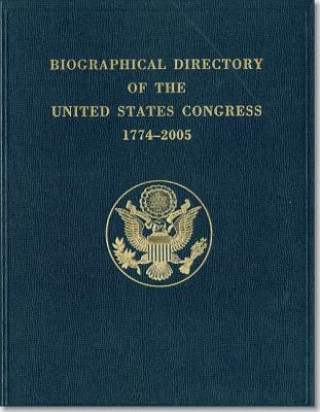 Book Biographical Directory of the United States Congress, 1774-2005 U S Government Printing Office