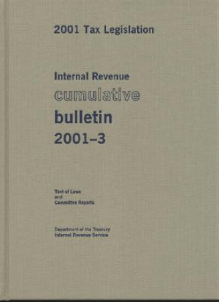 Livre Internal Revenue Cumulative Bulletin 2001-3: 2001 Tax Legislation, Text of Laws and Committee Reports Internal Revenue Service (U S )