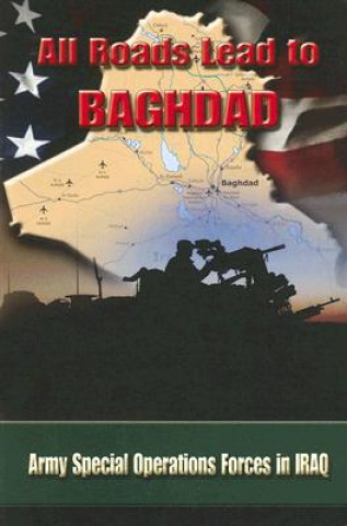 Kniha All Roads Lead to Baghdad: Army Special Operations Forces in Iraq Charles H. Briscoe
