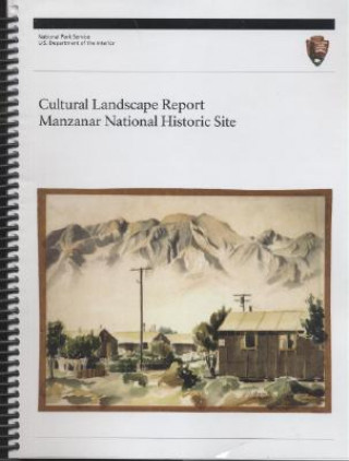 Kniha Manzanar National Historic Site Cultural Landscape Report National Park Service (U S ) Cultural La