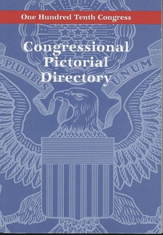 Kniha Congressional Pictorial Directory: One Hundred Tenth Congress: June 2007 Congress (U S) Joint Committee on Printi