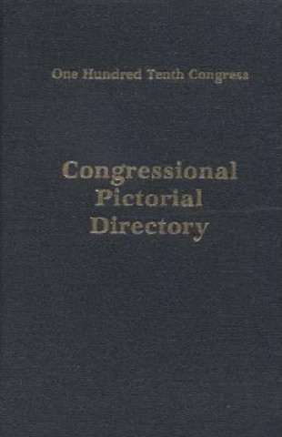 Könyv Congressional Pictorial Directory, One Hundred Tenth Congress (Hardcover) Congress (U S) Joint Committee on Printi