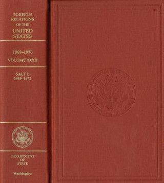 Kniha Foreign Relations of the United States, 1969-1976, Volume XXXII, Salt I, 1969-1972: Salt I, 1969-1972 Erin R. Mahan