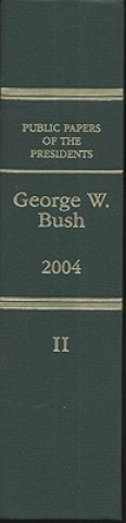 Carte Public Papers of the Presidents of the United States, George W. Bush, 2004, Bk. 2, July 1 to September 30, 2004 National Archives and Records Administra
