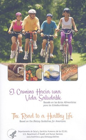 Kniha El  Camino Hacia una Vida Saludable/The Road To A Healthy Life: Basado en las Guias Alimenticias Para los Estadounidenses/Based On The Dietary Guideli Health and Human Services Dept (U S )