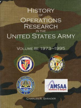 Buch History of Operations Research in the United States Army, V. 3, 1973-1995 Charles R. Shrader