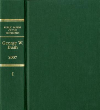 Książka George W. Bush, Book I: January 1 to June 30, 2007 Office of the Federal Register (U S )