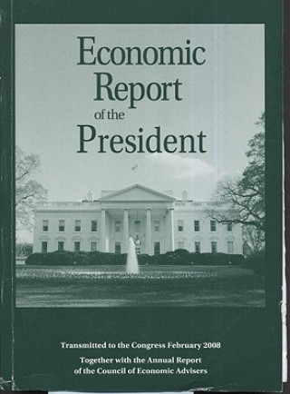 Książka Economic Report of the President, 2008 Council of Economic Advisers (US)