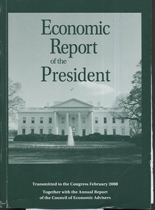 Kniha Economic Report of the President, 2008 Council of Economic Advisers (US)