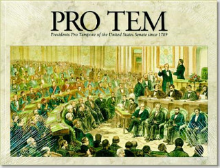 Книга Pro Tem: Presidents Pro Tempore of the United States Senate Since 1789: Presidents Pro Tempore of the United States Senate Since 1789 United States