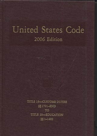 Книга United States Code, 2006, V. 12, Title 19, Customs Duties, Sections 1701-End, to Title 20, Education, Sections 1-1482 House (U S ) Office of the Law Revision