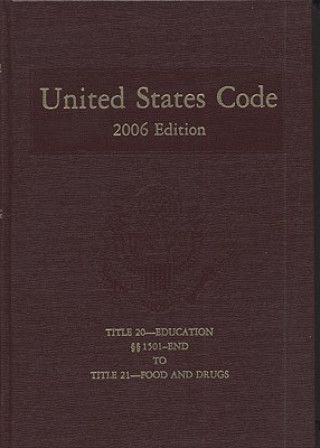 Kniha United States Code, 2006, V. 13, Title 20, Education, Section 1520 to End House (U S ) Office of the Law Revision