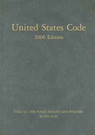 Kniha United States Code, Volume 26: Title 42 - The Public Health and Welfare 4401-8146 Office of the Law Revision Counsel of th