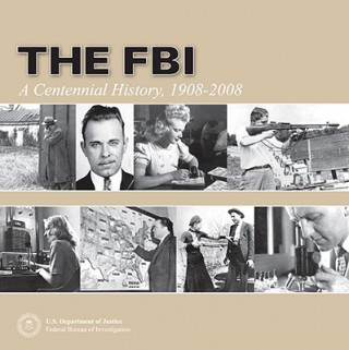 Book The FBI: A Centennial History, 1908-2008 Robert S. Mueller