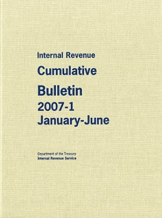 Livre Internal Revenue Cumulative Bulletin 2007-1, January-June Internal Revenue Service (U S )