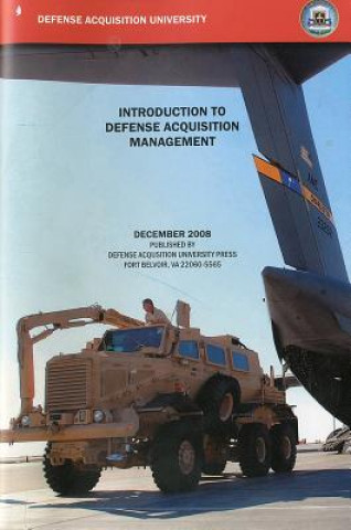 Könyv Introduction to Defense Acquisition Management, December 2008 Defense Acquisition University