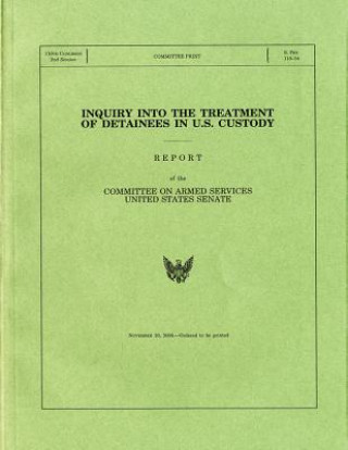Carte Inquiry Into the Treatment of Detainees in U.S. Custody, a Report, November 20, 2008 Senate Committee on Armed Services