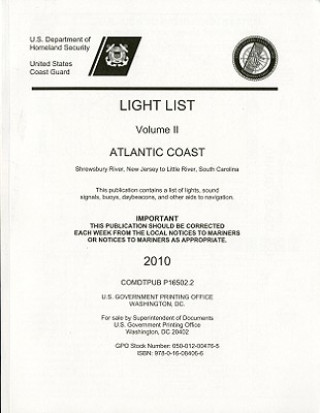 Kniha Light List, 2010, V. 2, Atlantic Coast, Toms River, New Jersey to Little River, South Carolina U S Coast Guard