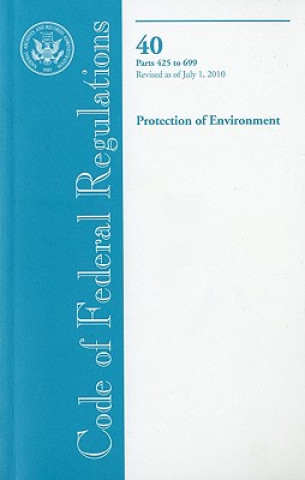 Книга Code of Federal Regulations, Title 40, Protection of Environment, PT. 425-699, Revised as of July 1, 2010 Office of the Federal Register