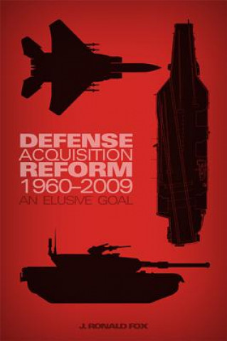 Buch Defense Acquisition Reform, 1960-2009: An Elusive Goal: An Elusive Goal J. Ronald Fox