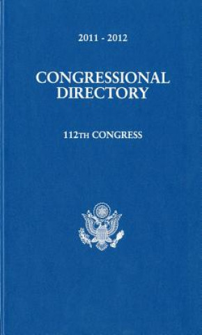 Kniha 2011-2012 Official Congressional Directory, 112th Congress, Convened Jsanuary 5, 2011 Congress (U S ) Joint Committee on Print