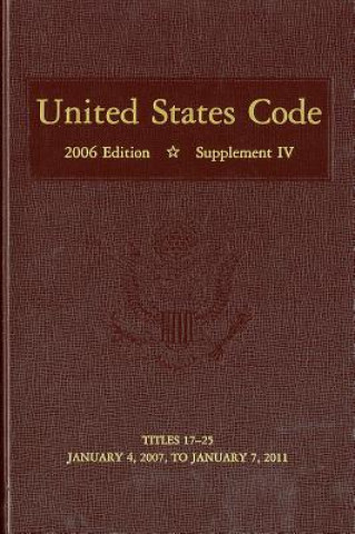 Knjiga United States Code: 2006, Supplement 4, Volume 3 House (U S ) Office of the Law Revision