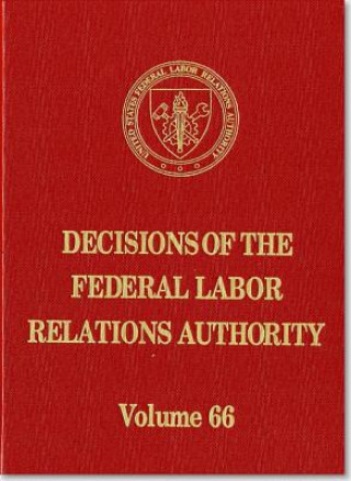 Książka Decisions of the Federal Labor Relations Authority: Volume 64 Federal Labor Relations Authority