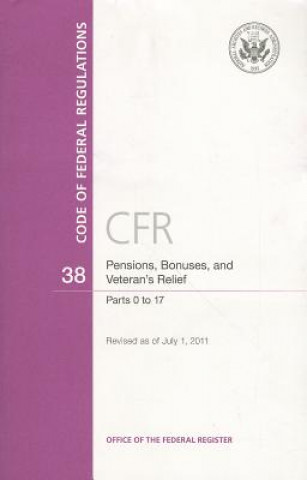 Книга Pensions, Bonuses, and Veteran's Relief: Parts 0 to 17 Office of the Federal Register (U S )