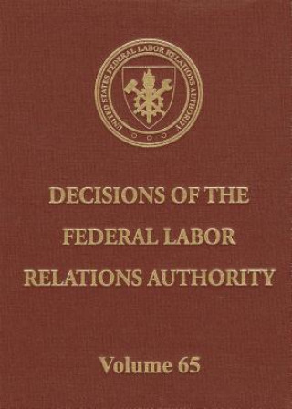 Buch Decisions of the Federal Labor Relations Authority, Volume 65 Federal Labor Relations Authority