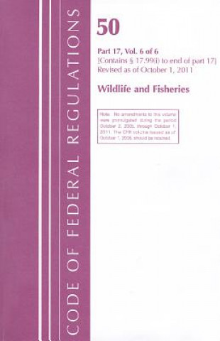 Carte Code of Federal Regulations, Title 50, Wildlife and Fisheries, PT. 1-16, Revised as of October 1, 2011 Office of the Federal Register (U S )