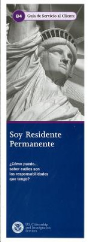 Книга Soy Residente Permanente: Como Puedo. . . .Renovar O Reemplazar ML Renovar O Reemplazar Mi Tarjeta de Residente Permanente?, U S Citizenship & Immigration Services