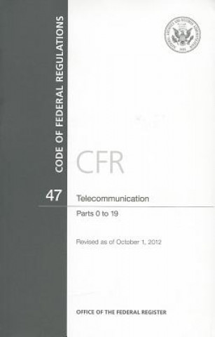 Könyv Telecommunication, Parts 0 to 19 Office of the Federal Register (U S )