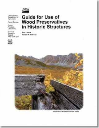 Carte Guide for Use of Wood Preservatives in Historic Structures Stan LeBow