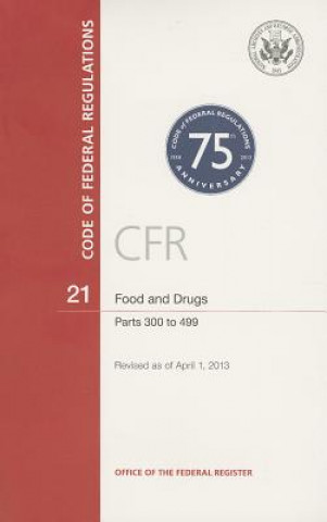 Kniha Food and Drugs, Parts 300 to 499 Office of the Federal Register (U S )