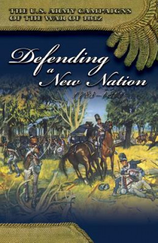 Könyv Defending a New Nation, 1783-1811: Defending a New Nation, 1783-1811 John R. Maass