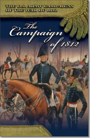 Carte The Campaign of 1812 Steven J. Rauch