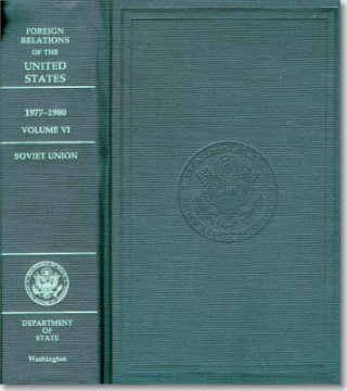 Book Foreign Relations of the United States, 1977-1980, Volume VI, Soviet Union State Dept (U S ) Office of the Historia