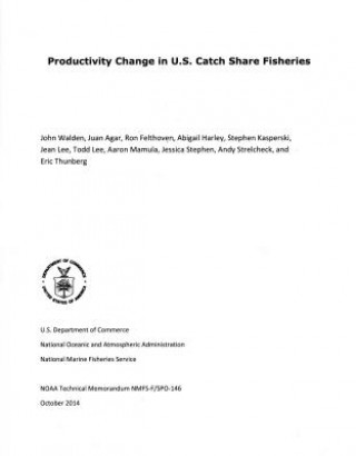 Kniha Productivity Change in U.S. Catch Share Fisheries John Walden