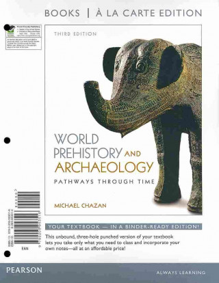 Carte World Prehistory and Archaeology, Books a la Carte Plus Mysearchlab with Etext -- Access Card Package Michael Chazan