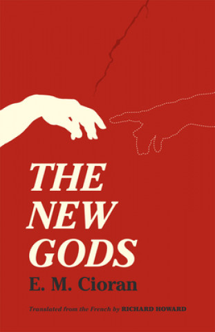 Kniha The New Gods E. M. Cioran