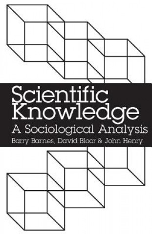 Kniha Scientific Knowledge: A Sociological Analysis Barry Barnes