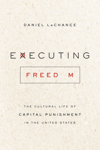Kniha Executing Freedom Daniel Lachance