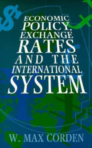 Книга Economic Policy, Exchange Rates, and the International System W. Max Corden