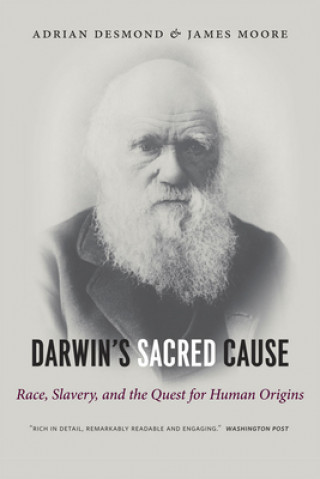 Könyv Darwin`s Sacred Cause - Race, Slavery and the Quest for Human Origins Adrian J. Desmond